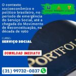 O contexto socioeconômico e político brasileiro, no período de emergência do Serviço Social, até a chegada do Movimento de Reconceituação, na década de 1960