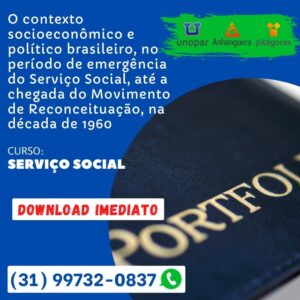 O contexto socioeconômico e político brasileiro, no período de emergência do Serviço Social, até a chegada do Movimento de Reconceituação, na década de 1